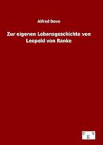 Zur eigenen Lebensgeschichte von Leopold von Ranke