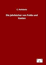 Die Jahrbücher von Fulda und Xanten