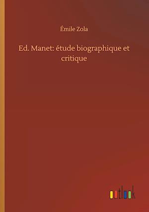 Ed. Manet: étude biographique et critique