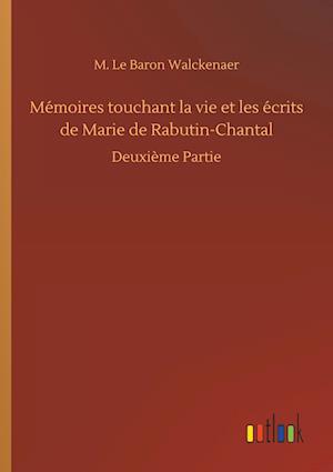 Mémoires touchant la vie et les écrits de Marie de Rabutin-Chantal