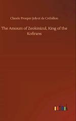 The Amours of Zeokinizul, King of the Kofirans