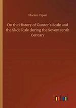 On the History of Gunter´s Scale and the Slide Rule During the Seventeenth Century