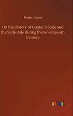 On the History of Gunter´s Scale and the Slide Rule During the Seventeenth Century