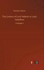 The Letters of Lord Nelson to Lady Hamilton