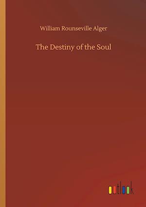 The Destiny of the Soul