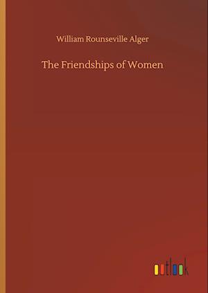 The Friendships of Women