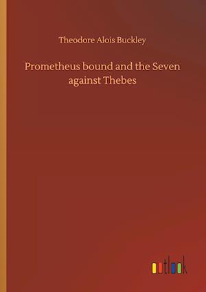 Prometheus bound and the Seven against Thebes