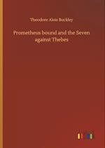 Prometheus bound and the Seven against Thebes