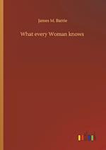 What every Woman knows