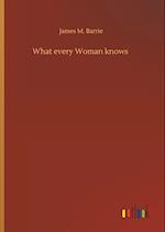 What every Woman knows