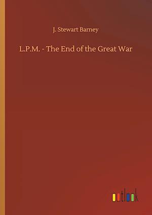 L.P.M. - The End of the Great War