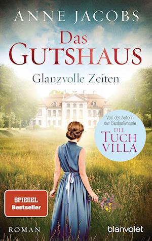 Das Gutshaus - Glanzvolle Zeiten