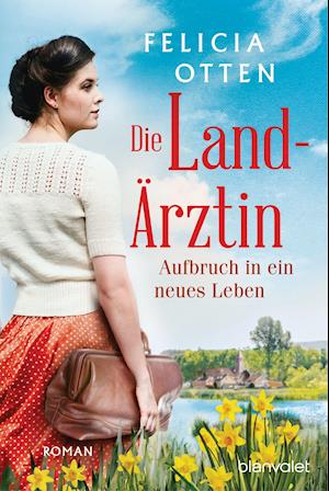 Die Landärztin - Aufbruch in ein neues Leben