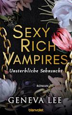 Sexy Rich Vampires - Unsterbliche Sehnsucht