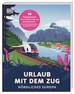 Urlaub mit dem Zug: Nördliches Europa