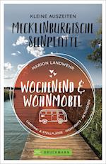 Wochenend und Wohnmobil - Kleine Auszeiten Mecklenburgischen Seenplatte