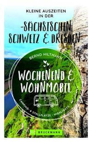 Wochenend und Wohnmobil - Kleine Auszeiten in der Sächsischen Schweiz/Dresden