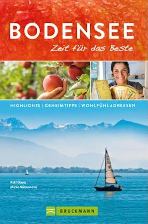 Bruckmann Reiseführer Bodensee: Zeit für das Beste.
