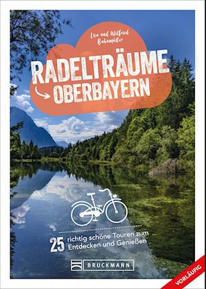 Radelträume in Oberbayern