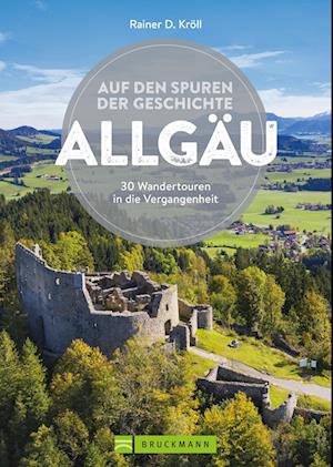 Auf den Spuren der Geschichte Allgäu