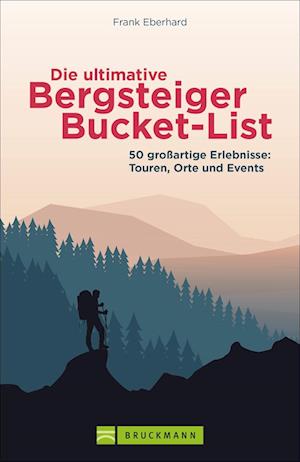 Die ultimative Bergsteiger-Bucket-List