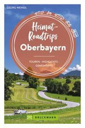 Heimat-Roadtrips Oberbayern