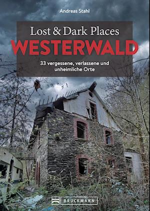 Lost & Dark Places Westerwald