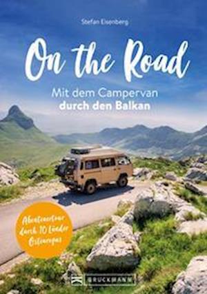 On the Road Mit dem Campervan durch den  Balkan