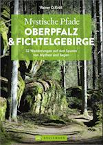 Mystische Pfade Oberpfalz & Fichtelgebirge