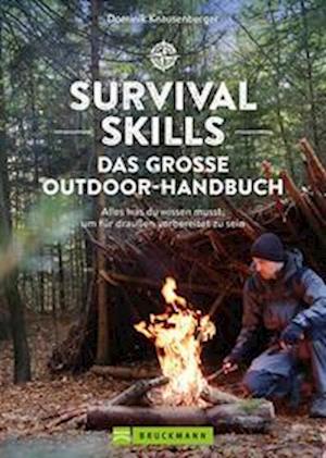 Survival Skills - Das große Outdoor-Handbuch