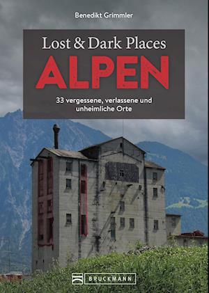 Lost & Dark Places Alpen