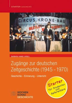 Zugange zur deutschen Zeitgeschichte (1945-1970)