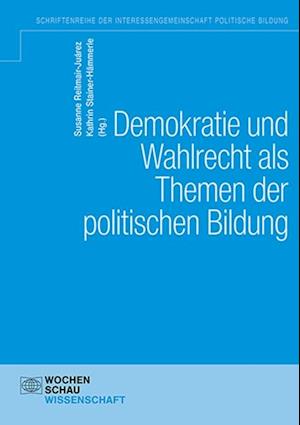 Demokratie und Wahlen als Themen der politischen Bildung