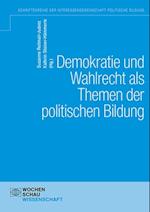 Demokratie und Wahlen als Themen der politischen Bildung