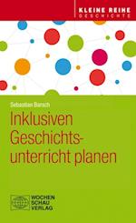 Inklusiven Geschichtsunterricht planen