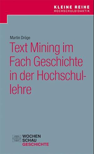 Text Mining im Fach Geschichte in der Hochschullehre