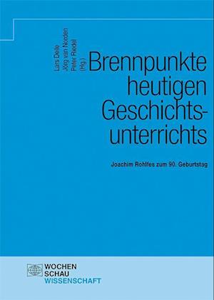 Brennpunkte heutigen Geschichtsunterrichts