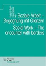 Soziale Arbeit - Begegnung mit Grenzen. Social Work - The encounter with borders