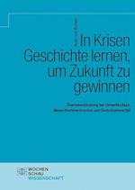 In Krisen Geschichte lernen, um Zukunft zu gewinnen