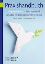 Frieden üben - Brücken und Brüche im Denken und Handeln