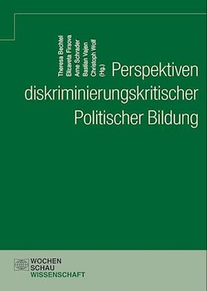 Perspektiven diskriminierungskritischer Politischer Bildung