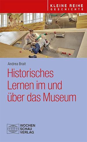 Historisches Lernen im und über das Museum