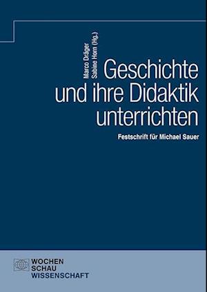 Geschichte und ihre Didaktik unterrichten