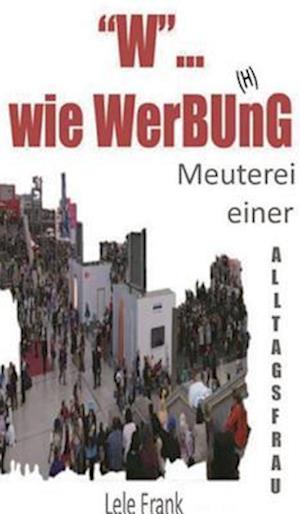 "W"... wie WerBU(H)nG