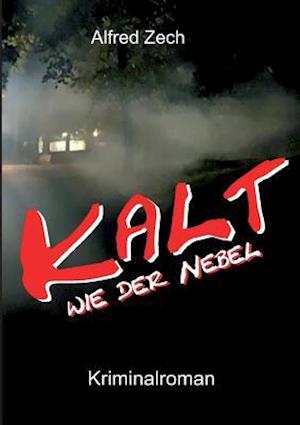 Kalt wie der Nebel ...