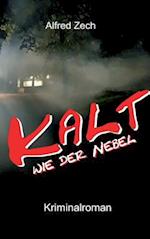 Kalt wie der Nebel ...