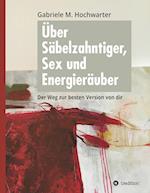 Über Säbelzahntiger, Sex und Energieräuber