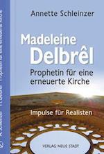 Madeleine Delbrêl - Prophetin für eine erneuerte Kirche