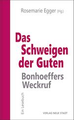 Das Schweigen der Guten: Bonhoeffers Weckruf