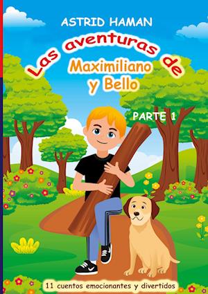 Las aventuras de Maximiliano y su mejor amigo Bello